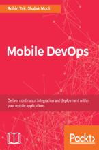 Okładka - Mobile DevOps. Deliver continuous integration and deployment within your mobile applications - Rohin Tak, Jhalak Modi