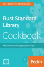 Okładka - Rust Standard Library Cookbook. Over 75 recipes to leverage the power of Rust - Jan Hohenheim, Daniel Durante