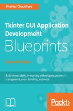 Okładka - Tkinter GUI Application Development Blueprints. Build nine projects by working with widgets, geometry management, event handling, and more - Second Edition - Bhaskar Chaudhary