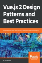 Okładka - Vue.js 2 Design Patterns and Best Practices. Build enterprise-ready, modular Vue.js applications with Vuex and Nuxt - Paul Halliday