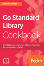 Okładka - Go Standard Library Cookbook. Over 120 specific ways to make full use of the standard library components in Golang - Radomír Sohlich