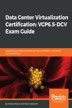 Okładka - Data Center Virtualization Certification: VCP6.5-DCV Exam Guide. Everything you need to achieve 2V0-622 certification – with exam tips and exercises - Andrea Mauro , Paolo Valsecchi