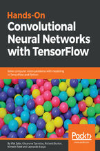 Okładka - Hands-On Convolutional Neural Networks with TensorFlow. Solve computer vision problems with modeling in TensorFlow and Python - Iffat Zafar, Giounona Tzanidou, Richard Burton, Nimesh Patel, Leonardo Araujo