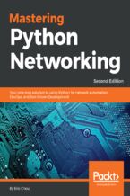 Okładka - Mastering Python Networking. Your one-stop solution to using Python for network automation, DevOps, and Test-Driven Development - Second Edition - Eric Chou