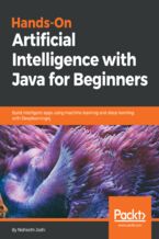 Okładka - Hands-On Artificial Intelligence with Java for Beginners. Build intelligent apps using machine learning and deep learning with Deeplearning4j - Nisheeth Joshi