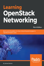 Okładka - Learning OpenStack Networking. Build a solid foundation in virtual networking technologies for OpenStack-based clouds - Third Edition - James Denton