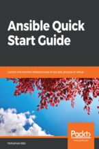 Okładka - Ansible Quick Start Guide. Control and monitor infrastructures of any size, physical or virtual - Mohamed Alibi