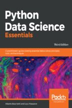 Okładka - Python Data Science Essentials. A practitioner’s guide covering essential data science principles, tools, and techniques - Third Edition - Alberto Boschetti, Luca Massaron