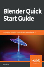 Okładka - Blender Quick Start Guide. 3D Modeling, Animation, and Render with Eevee in Blender 2.8 - Allan Brito