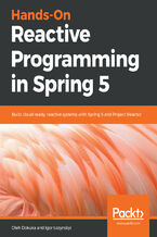 Okładka - Hands-On Reactive Programming in Spring 5. Build cloud-ready, reactive systems with Spring 5 and Project Reactor - Oleh Dokuka, Igor Lozynskyi