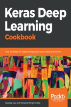 Okładka - Keras Deep Learning Cookbook. Over 30 recipes for implementing deep neural networks in Python - Rajdeep Dua, Manpreet Singh Ghotra