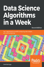 Okładka - Data Science Algorithms in a Week. Top 7 algorithms for scientific computing, data analysis, and machine learning - Second Edition - David Natingga