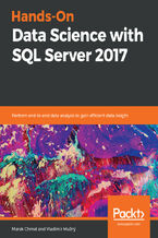 Okładka - Hands-On Data Science with SQL Server 2017. Perform end-to-end data analysis to gain efficient data insight - Marek Chmel , Vladimir Muzny