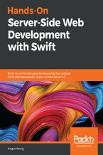 Okładka - Hands-On Server-Side Web Development with Swift. Build dynamic web apps by leveraging two popular Swift web frameworks: Vapor 3.0 and Kitura 2.5 - Angus Yeung