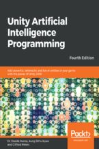 Okładka - Unity Artificial Intelligence Programming. Add powerful, believable, and fun AI entities in your game with the power of Unity 2018! - Fourth Edition - Dr. Davide Aversa, Aung Sithu Kyaw, Clifford Peters