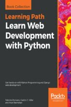 Okładka - Learn Web Development with Python. Get hands-on with Python Programming and Django web development - Fabrizio Romano, Gastón C. Hillar, Arun Ravindran