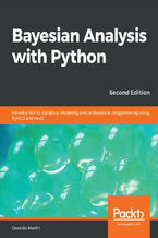 Okładka - Bayesian Analysis with Python. Introduction to statistical modeling and probabilistic programming using PyMC3 and ArviZ - Second Edition - Osvaldo Martin, Eric Ma, Austin Rochford
