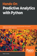 Hands-On Predictive Analytics with Python. Master the complete predictive analytics process, from problem definition to model deployment