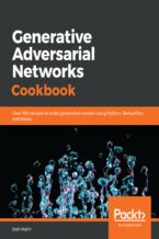 Okładka - Generative Adversarial Networks Cookbook. Over 100 recipes to build generative models using Python, TensorFlow, and Keras - Josh Kalin