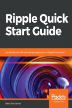 Okładka - Ripple Quick Start Guide. Get started with XRP and develop applications on Ripple's blockchain - Febin John James
