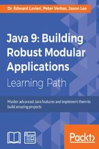 Okładka - Java 9: Building Robust Modular Applications. Master advanced Java features and implement them to build amazing projects - Dr. Edward Lavieri Jr., Peter Verhas, Jason Lee