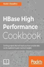 Okładka - HBase High Performance Cookbook. Solutions for optimization, scaling and performance tuning - Ruchir Choudhry