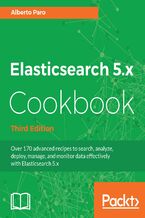 Okładka - Elasticsearch 5.x Cookbook. Distributed Search and Analytics - Third Edition - Alberto Paro