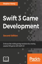 Okładka - Swift 3 Game Development. Build iOS 10 Games with Swift 3.0 - Second Edition - Stephen Haney