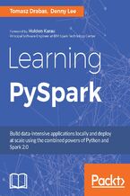Okładka - Learning PySpark. Build data-intensive applications locally and deploy at scale using the combined powers of Python and Spark 2.0 - Tomasz Drabas, Denny Lee