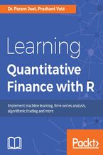 Okładka - Learning Quantitative Finance with R. Implement machine learning, time-series analysis, algorithmic trading and more - PRASHANT VATS, Dr. Param Jeet