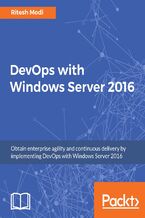 Okładka - DevOps with Windows Server 2016. Obtain enterprise agility and continuous delivery by implementing DevOps with Windows Server 2016 - Ritesh Modi