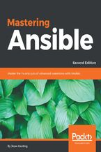 Okładka - Mastering Ansible. Master the ins and outs of advanced operations with Ansible - Second Edition - Jesse Keating