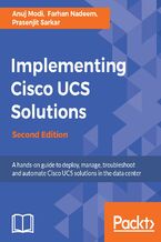 Okładka - Implementing Cisco UCS Solutions. Deploy, manage, and automate your datacenter - Second Edition - Anuj Modi, Farhan Nadeem, Prasenjit Sarkar