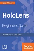 Okładka - HoloLens Beginner's Guide. Join the AR revolution with HoloLens - Jason M. Odom