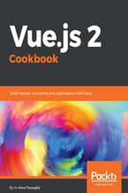 Okładka - Vue.js 2 Cookbook. Build modern, interactive web applications with Vue.js - Andrea Passaglia