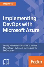 Okładka - Implementing DevOps with Microsoft Azure. Automate your deployments and incorporate the DevOps culture - Mitesh Soni
