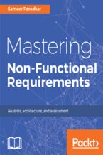 Okładka - Mastering Non-Functional Requirements. Templates and tactics for analysis, architecture and assessment - Sameer Paradkar