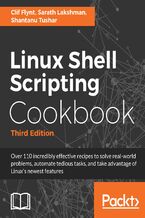 Okładka - Linux Shell Scripting Cookbook. Do amazing things with the shell and automate tedious tasks - Third Edition - Clif Flynt, Sarath Lakshman, Shantanu Tushar