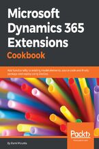 Okładka - Microsoft Dynamics 365 Extensions Cookbook. Add functionality to existing model elements, source code and finally package and deploy using DevOps - Rami Mounla
