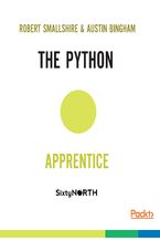 Okładka - The Python Apprentice. Introduction to the Python Programming Language - Robert Smallshire, Austin Bingham
