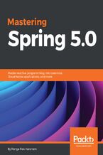 Okładka - Mastering Spring 5.0. Master reactive programming, microservices, Cloud Native applications, and more - In28Minutes Official