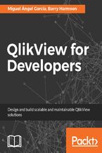 Okładka - QlikView for Developers. Design and build scalable and maintainable BI solutions - Miguel  Angel Garcia, Barry Harmsen