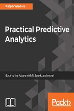 Okładka - Practical Predictive Analytics. Analyse current and historical data to predict future trends using R, Spark, and more - Ralph Winters