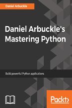 Okładka - Daniel Arbuckle's Mastering Python. Build powerful Python applications - Daniel Arbuckle