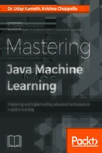 Okładka - Mastering Java Machine Learning. A Java developer's guide to implementing machine learning and big data architectures - Uday Kamath, Krishna Choppella