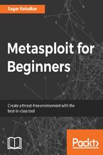 Okładka - Metasploit for Beginners. Create a threat-free environment with the best-in-class tool - Sagar Rahalkar