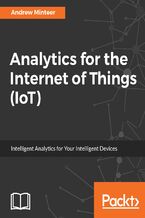 Okładka - Analytics for the Internet of Things (IoT). Intelligent analytics for your intelligent devices - Andrew Minteer