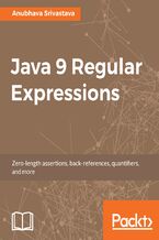 Okładka - Java 9 Regular Expressions. A hands-on guide to implement zero-length assertions, back-references, quantifiers, and many more - Anubhava Srivastava