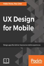 Okładka - UX Design for Mobile. Design apps that deliver impressive mobile experiences - Pau Giner, Pablo Perea