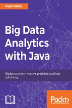 Okładka - Big Data Analytics with Java. Data analysis, visualization & machine learning techniques - RAJAT MEHTA